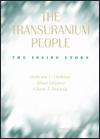 TRANSURANIUM PEOPLE, THE by Ghiorso Albert, Hoffman Darleane C, Seaborg Glenn T