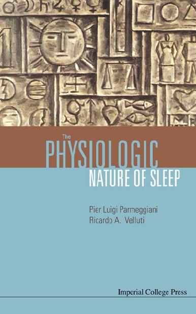 PHYSIOLOGIC NATURE OF SLEEP, THE by Parmeggiani Pier Luigi, Velluti Ricardo A