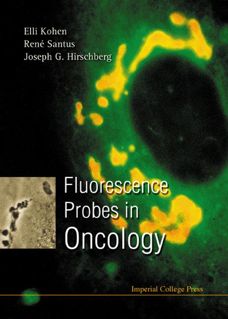 FLUORESCENCE PROBES IN ONCOLOGY by Hirschberg Joseph G, Kohen Eli, Santus Rene