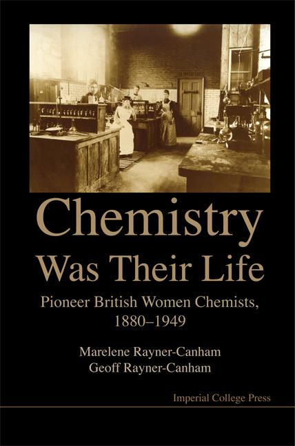 CHEMISTRY WAS THEIR LIFE by Rayner-canham Geoffrey, Rayner-canham Marelene