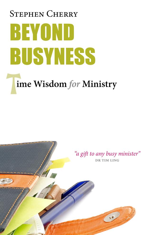 Beyond Busyness by Stephen Cherry