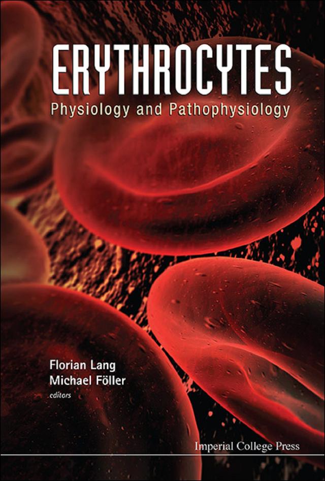 ERYTHROCYTES: PHYSIOLOGY & PATHOPHYSIO.. by Florian Lang, Michael Foller