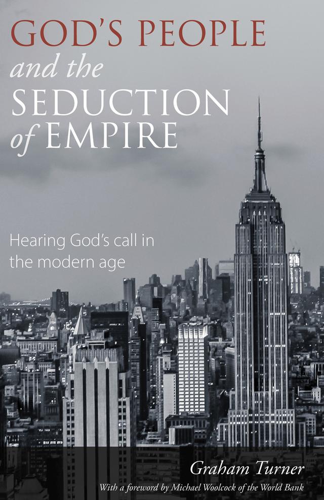God's People and the Seduction of Empire by Graham Turner, Michael Woolcock