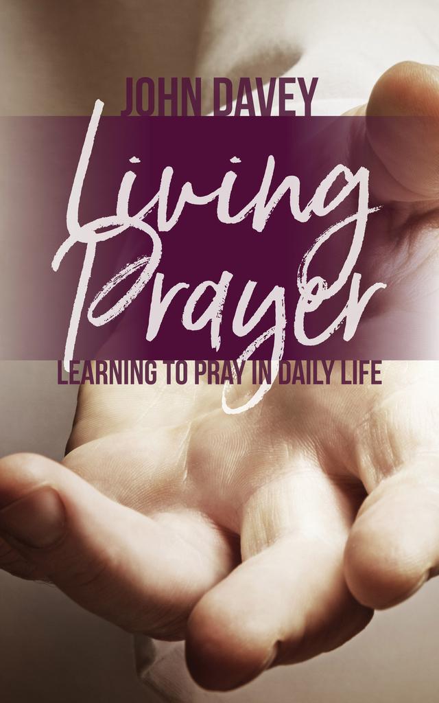 Living Prayer by John Davey