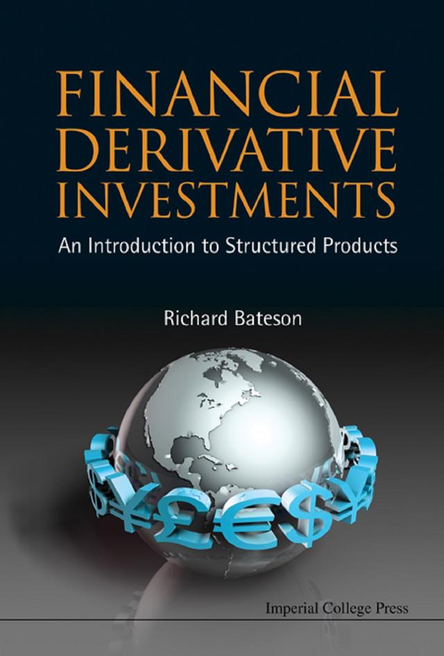 FINANCIAL DERIVATIVE INVESTMENTS by Richard Bateson