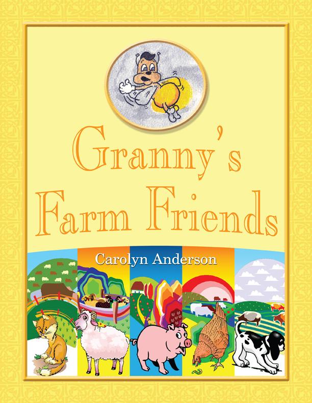 Granny’s Farm Friends by Carolyn D. Anderson