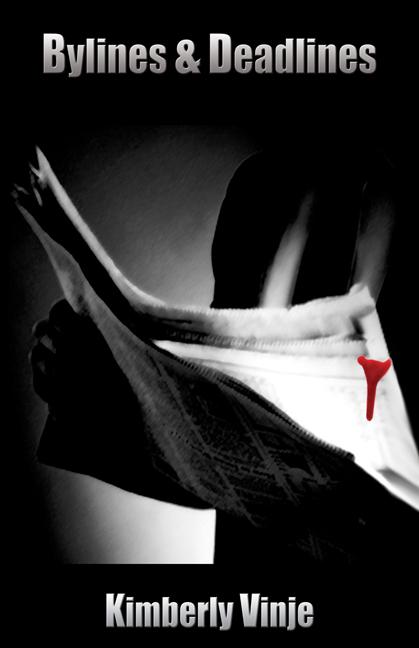 Bylines & Deadlines by Kimberly Vinje