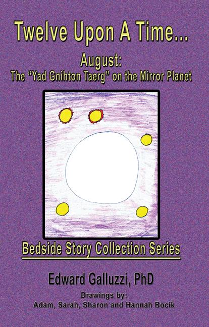 Twelve Upon A Time... August: The “Yad Gnihton Taerg” on the Mirror Planet Bedside Story Collection Series by Edward Galluzzi