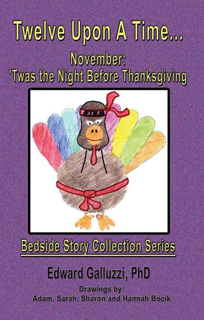Twelve Upon A Time... November: 'Twas the Night Before Thanksgiving Bedside Story Collection Series by Edward Galluzzi