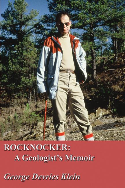 Rocknocker: A Geologist’s Memoir by George Devries Klein