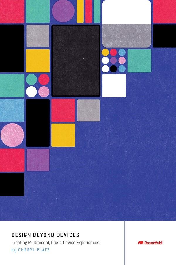 Design Beyond Devices by Cheryl Platz, Erika Hall