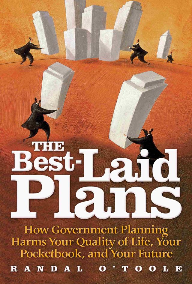 The Best-Laid Plans by Randal O'Toole