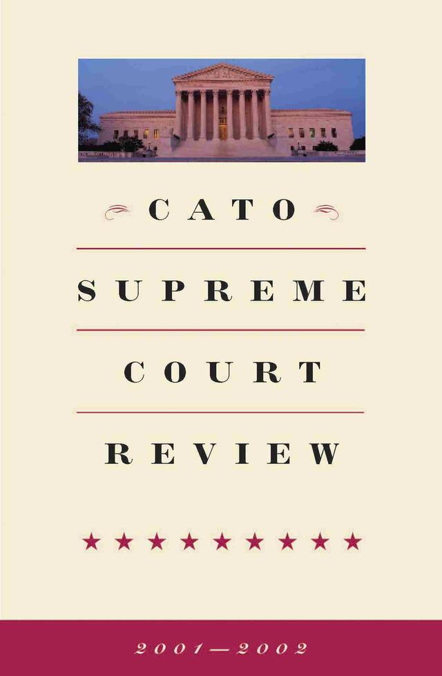 Cato Supreme Court Review, 2001-2002 by James L. Swanson