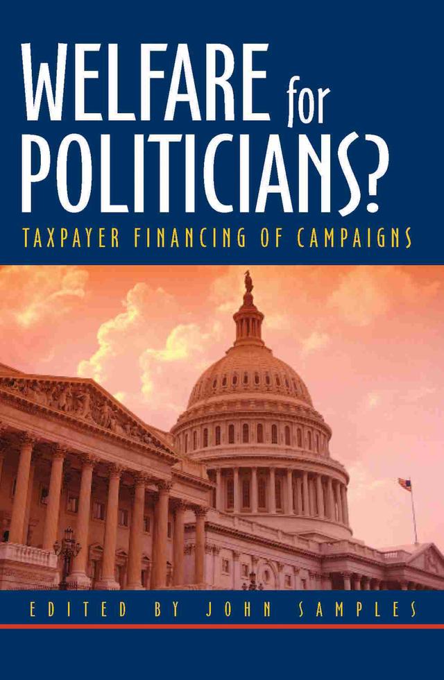 Welfare for Politicians? by John Samples