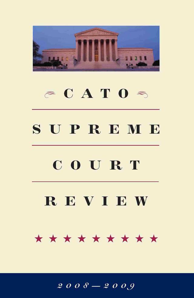 Cato Supreme Court Review, 2008-2009 by Ilya Shapiro