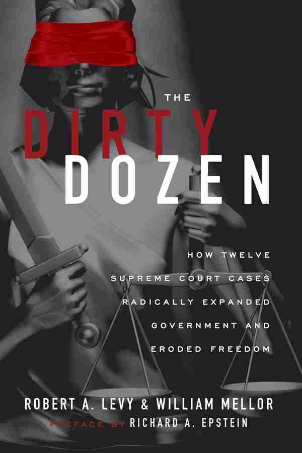 The Dirty Dozen by Robert A. Levy