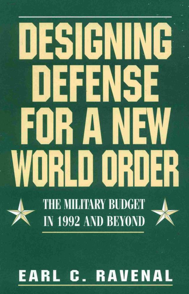 Designing Defense for a New World Order by Earl C. Ravenal