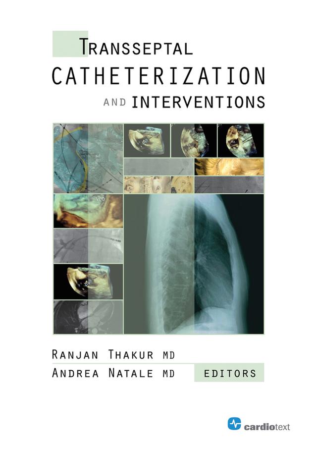Transseptal Catheterization and Interventions by Andrea Natale, Ranjan Thakur