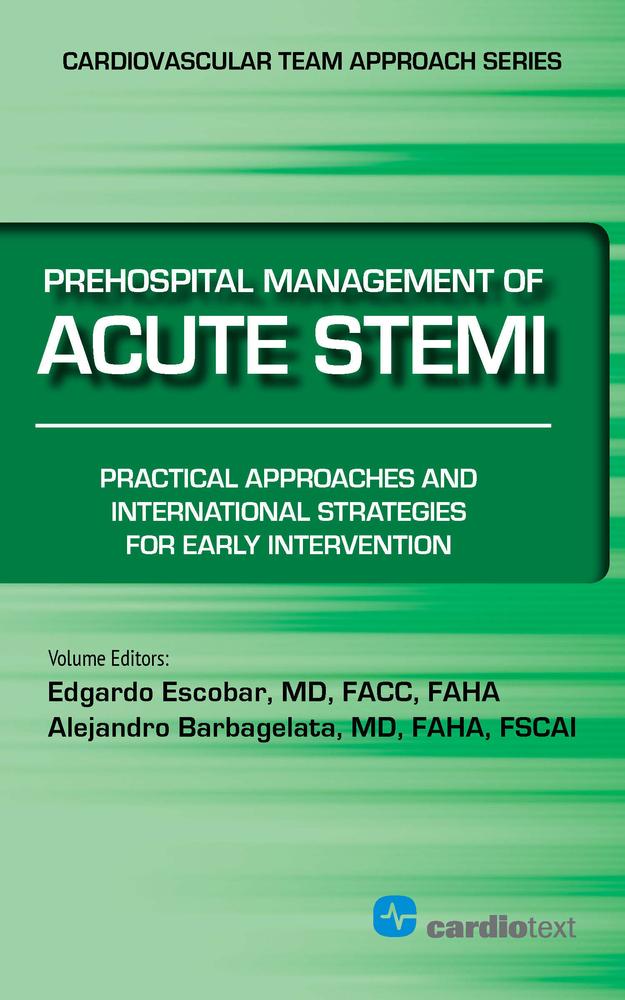 Prehospital Management of Acute STEMI by Alejandro Barbagelata, Edgardo Escobar