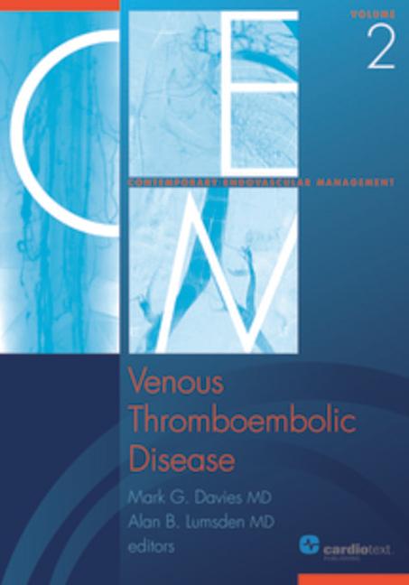 Venous Thromboembolic Disease by Alan B. Lumsden, Mark G. Davies