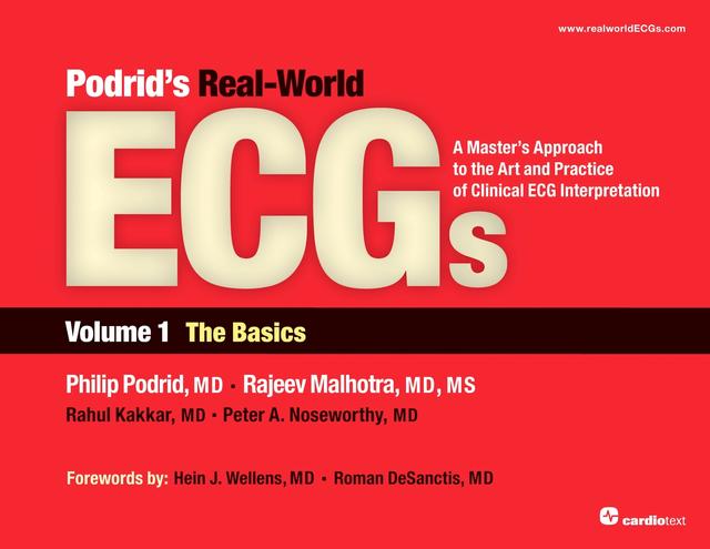 Podrid's Real-World ECGs: Volume 1, The Basics by Philip Podrid, Rahul Kakkar, Rajeev Malhotra