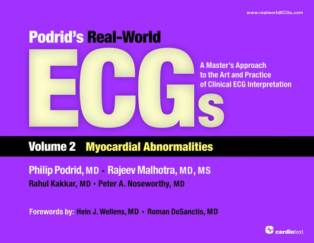 Podrid's Real-World ECGs: Volume 2, Myocardial Abnormalities by Philip Podrid, Rahul Kakkar, Rajeev Malhotra