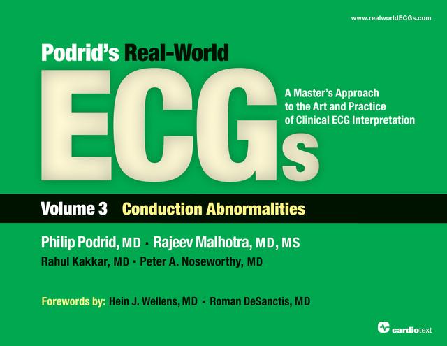Podrid's Real-World ECGs: Volume 3, Conduction Abnormalities by Philip Podrid, Rahul Kakkar, Rajeev Malhotra