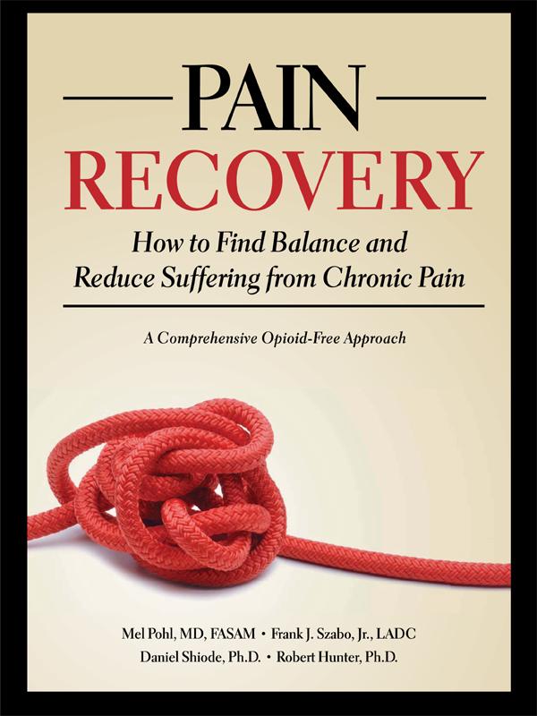 Pain Recovery by Daniel Shiode, Frank J. Szabo, Jr., Mel Pohl, Robert Hunter