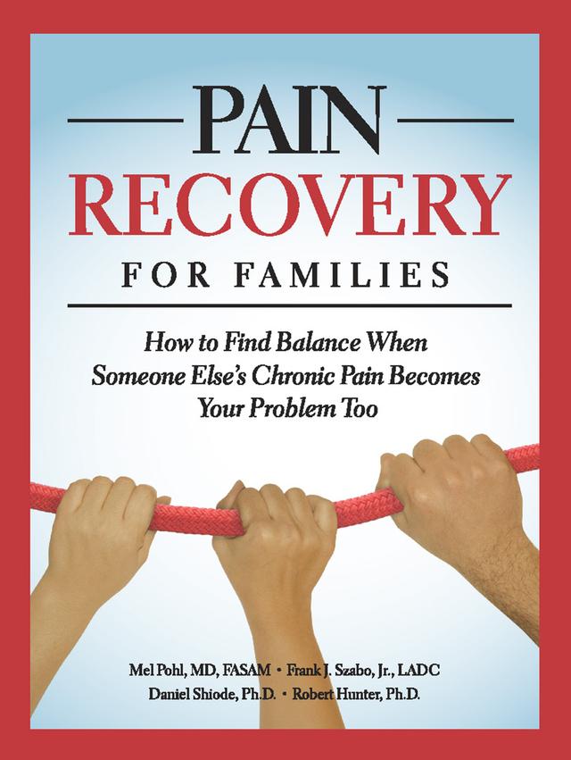 Pain Recovery for Families by Daniel Shiode, Frank J. Szabo, Jr., Mel Pohl, Robert Hunter