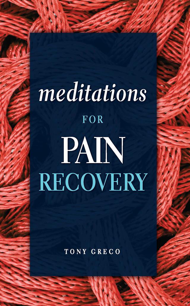 Meditations for Pain Recovery by Tony Greco