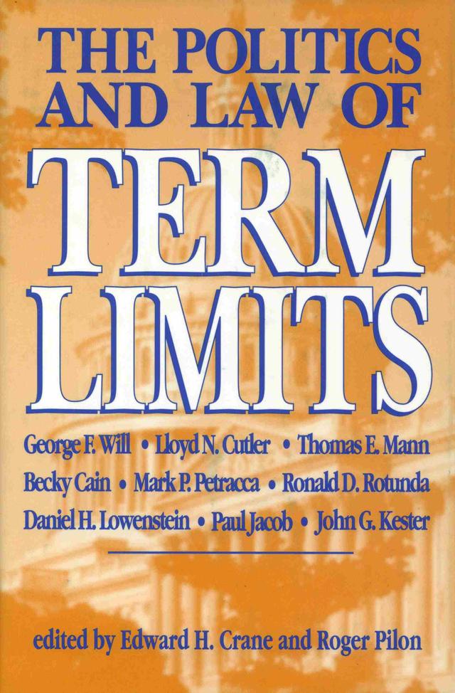 The Politics and Law of Term Limits by Edward H. Crane