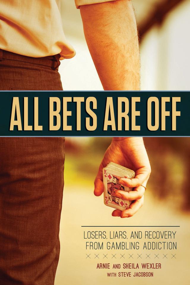 All Bets Are Off by Arnie Wexler, Steve Jacobson
