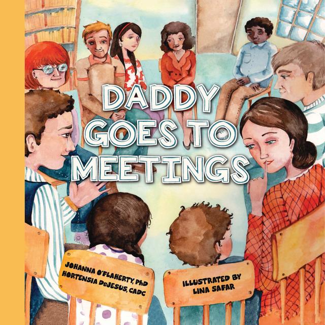 Daddy Goes to Meetings by Hortensia DeJesus, Johanna O'Flaherty, Safar Lina