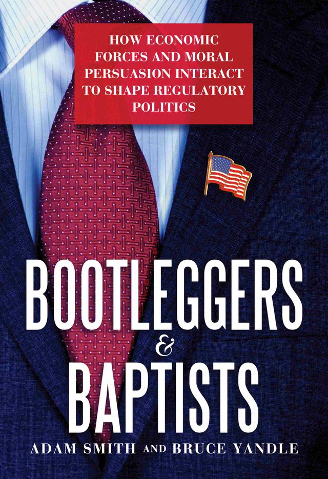 Bootleggers & Baptists by Adam Smith