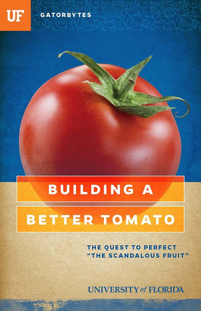 Building a Better Tomato by Jeff Klinkenberg, University of Florida