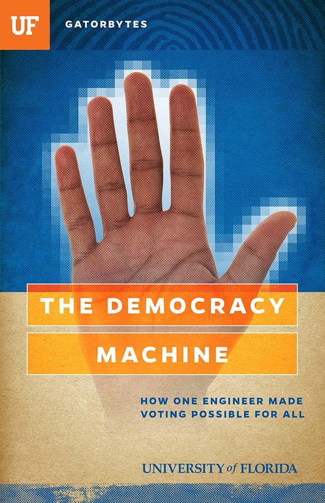 The Democracy Machine by Jon Silman, University of Florida