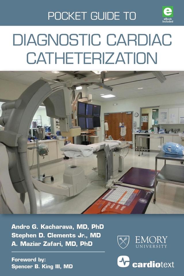 Pocket Guide to Diagnostic Cardiac Catheterization by A. Maziar Zafari, Andro G. Kacharava, Stephen D. Clements