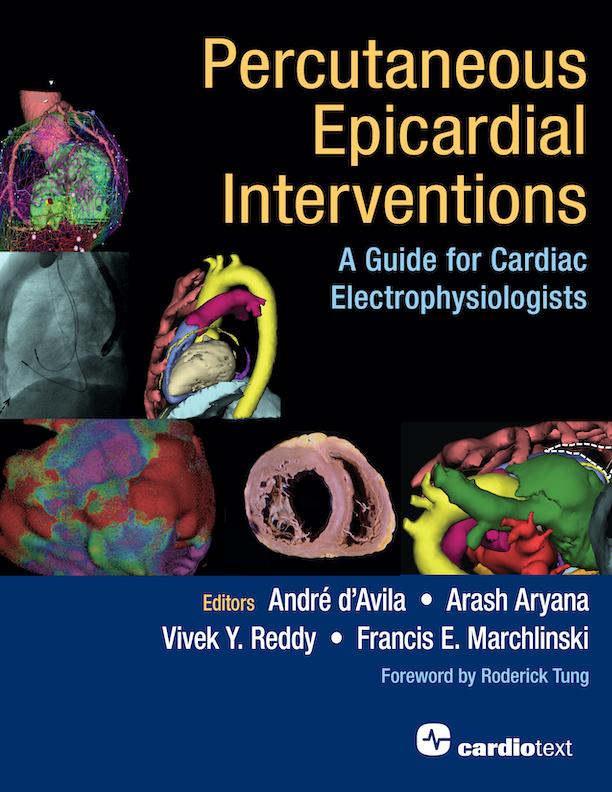 Percutaneous Epicardial Interventions: by Andre d'Avila, Arash Aryana, Francis E. Marchlinski, Vivek Y. Reddy