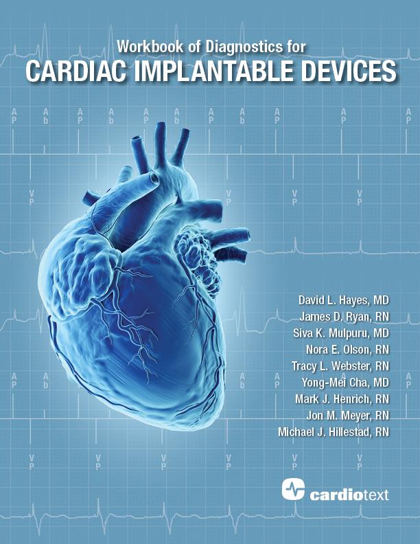 Workbook of Diagnostics for Cardiac Implantable Devices by David L. Hayes, James Ryan, Jon M. Meyer, Mark J. Henrich, Michael J. Hillestad, Nora E. Olson, Siva Mulpuru, Tracy L. Webster, Yong-Mei Cha