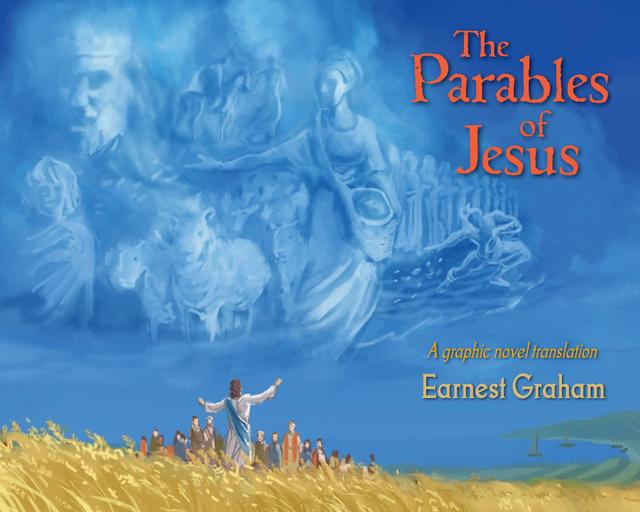 The Parables of Jesus by Earnest Graham