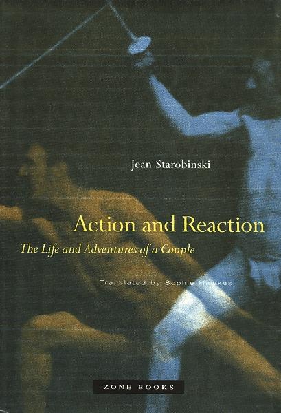 Action and Reaction by Jean Starobinski, Jeff Fort, Sophie Hawkes