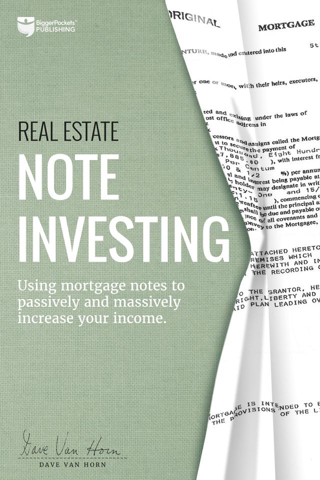 Real Estate Note Investing by Dave Van Horn