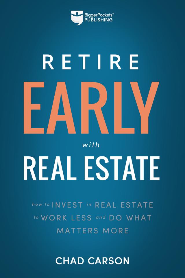 Retire Early With Real Estate by Chad Carson