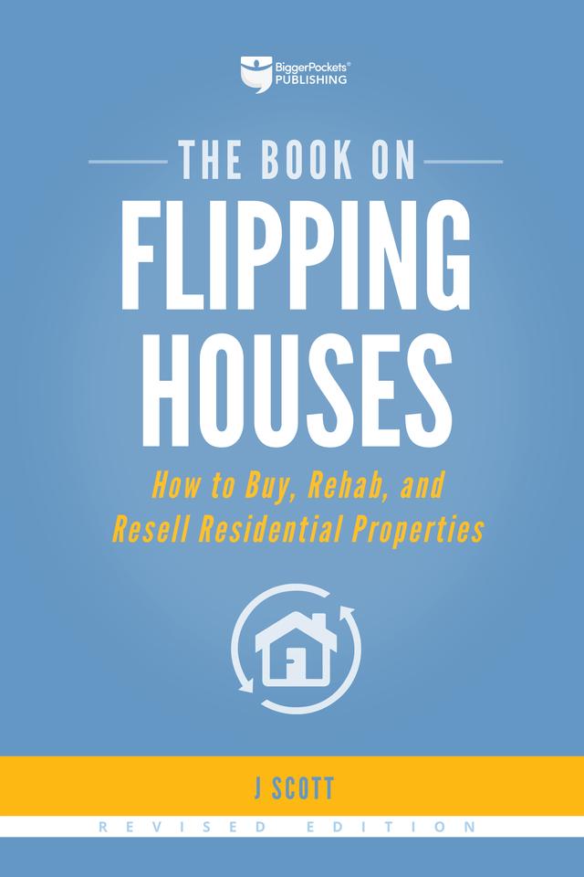 The Book on Flipping Houses by J Scott