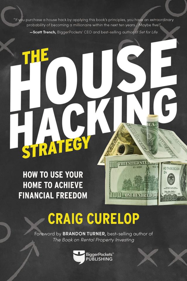 The House Hacking Strategy by Craig Curelop