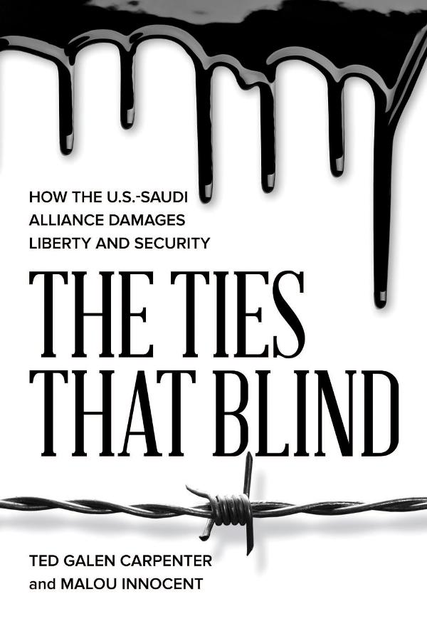The Ties That Blind by Ted Galen Carpenter