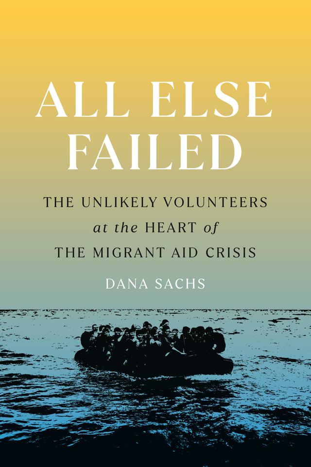 All Else Failed by Dana Sachs
