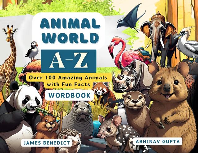 ANIMAL World A-Z by Abhinav Gupta, James Benedict