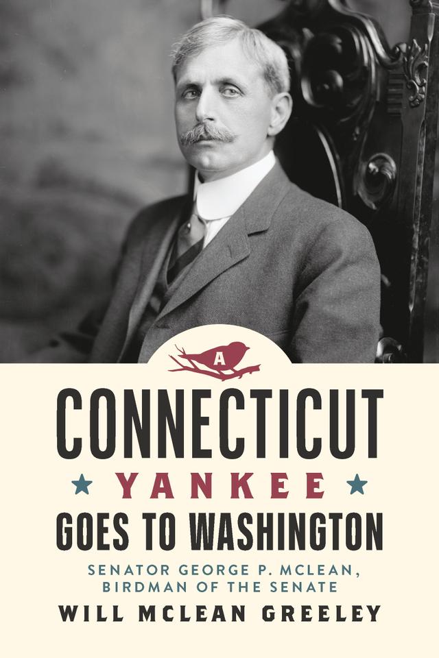 A Connecticut Yankee Goes to Washington by Will McLean Greeley