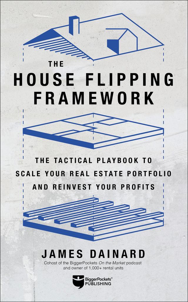 The House Flipping Framework by James Dainard